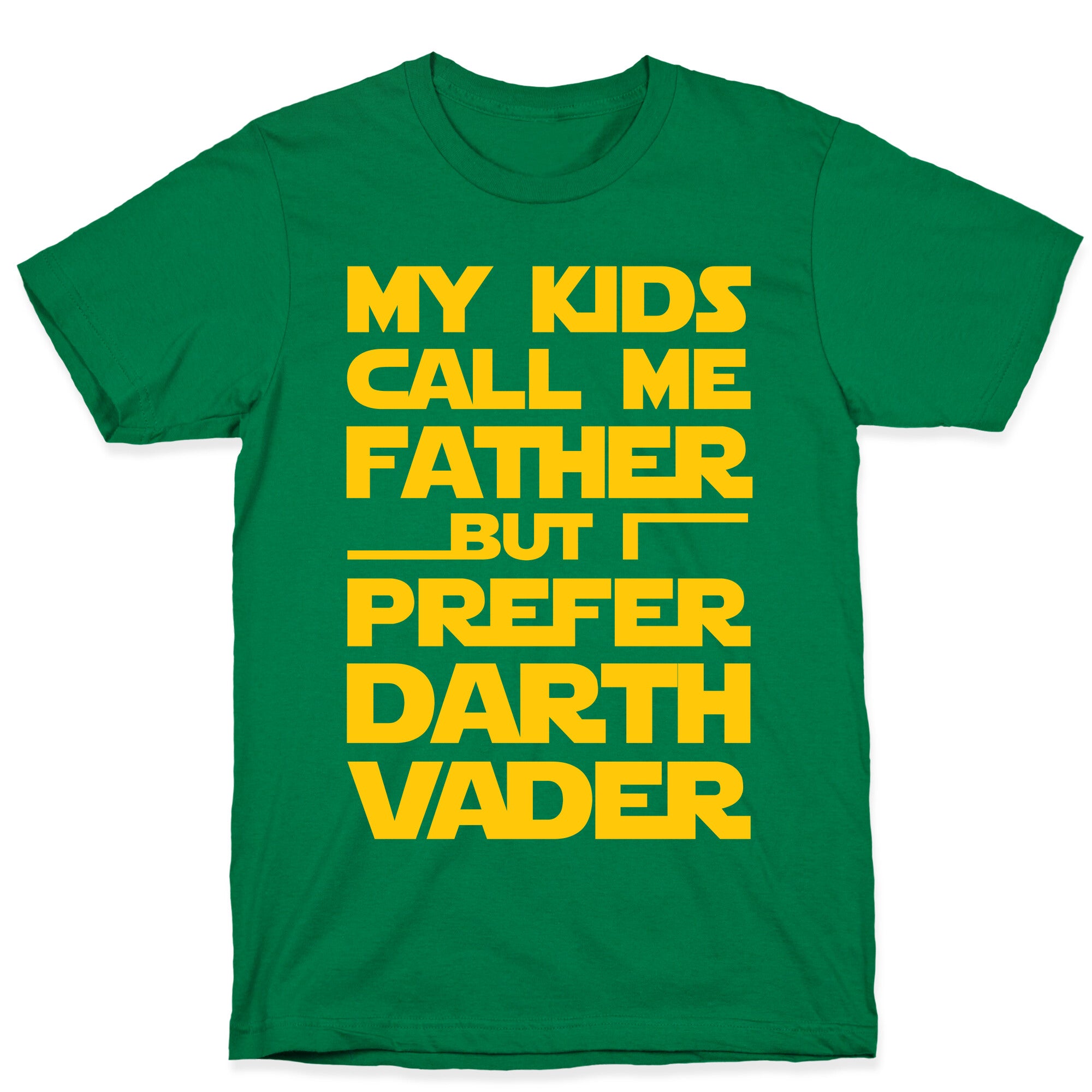 My Kids Call Me Father But I Prefer Darth Vader T-Shirt